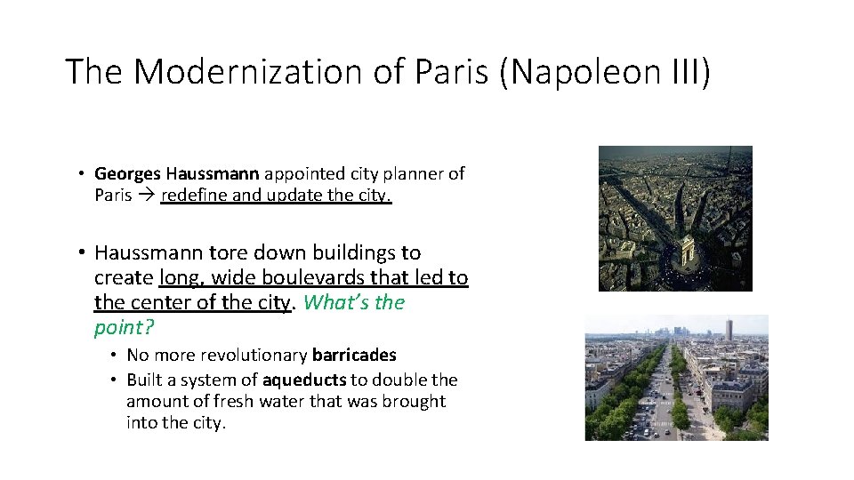 The Modernization of Paris (Napoleon III) • Georges Haussmann appointed city planner of Paris
