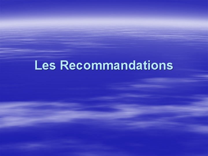 Les Recommandations 