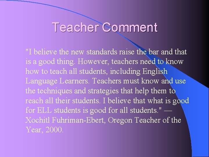 Teacher Comment "I believe the new standards raise the bar and that is a