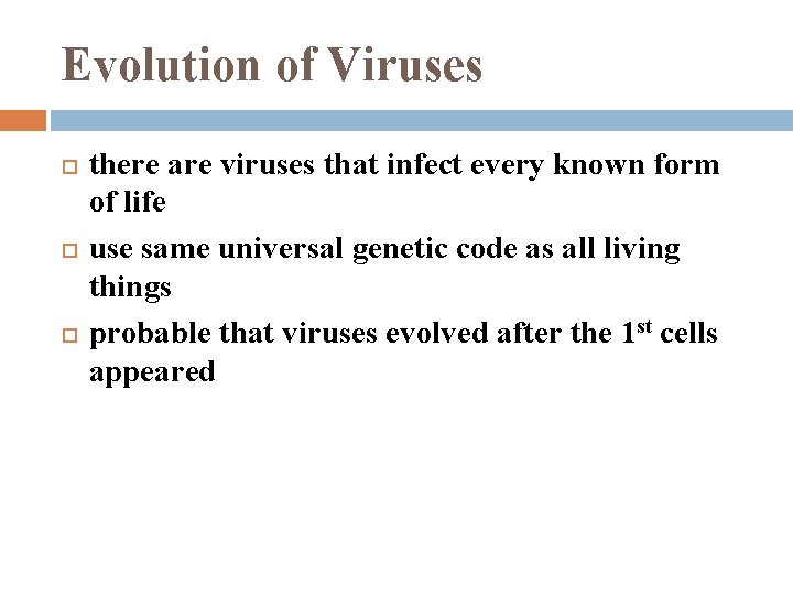 Evolution of Viruses there are viruses that infect every known form of life use