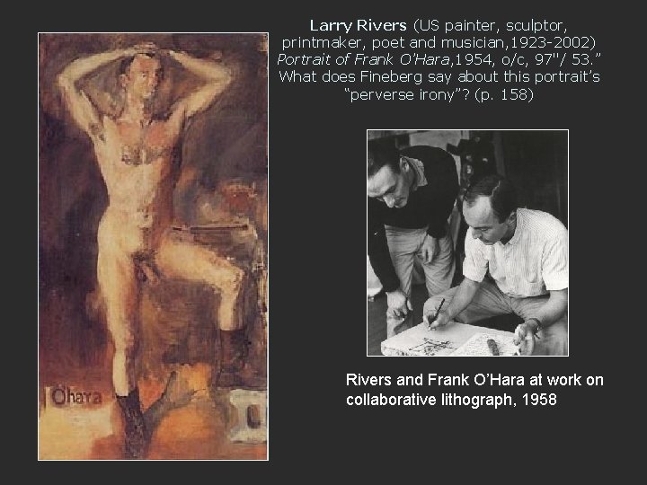 Larry Rivers (US painter, sculptor, printmaker, poet and musician, 1923 -2002) Portrait of Frank
