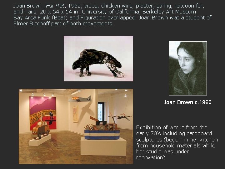 Joan Brown , Fur Rat, 1962, wood, chicken wire, plaster, string, raccoon fur, and