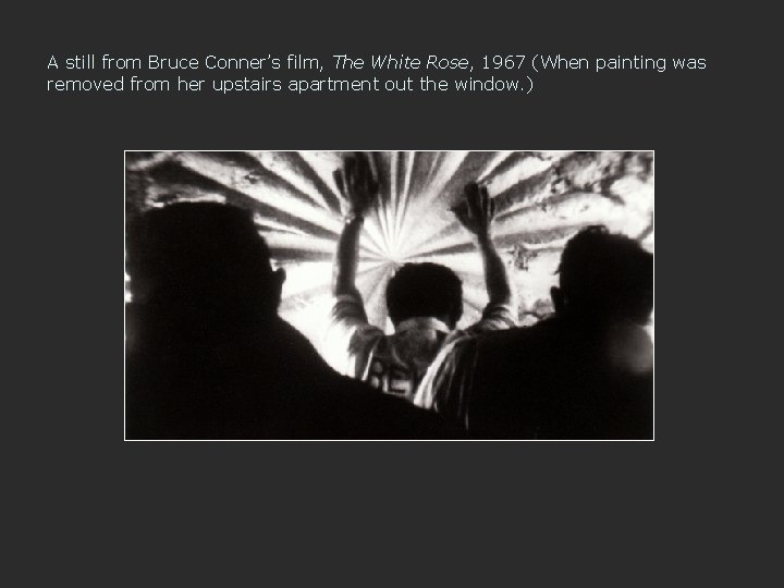 A still from Bruce Conner’s film, The White Rose, 1967 (When painting was removed