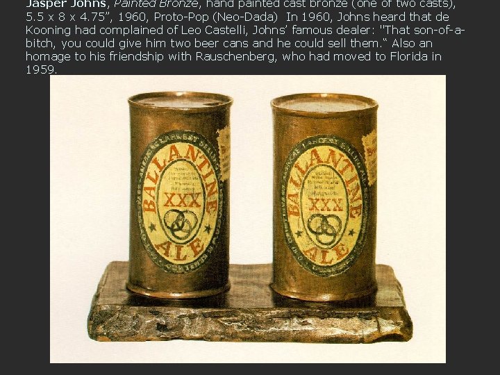 Jasper Johns, Painted Bronze, hand painted cast bronze (one of two casts), 5. 5