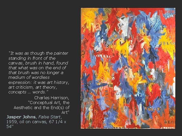 “It was as though the painter standing in front of the canvas, brush in
