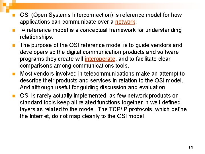 n n n OSI (Open Systems Interconnection) is reference model for how applications can