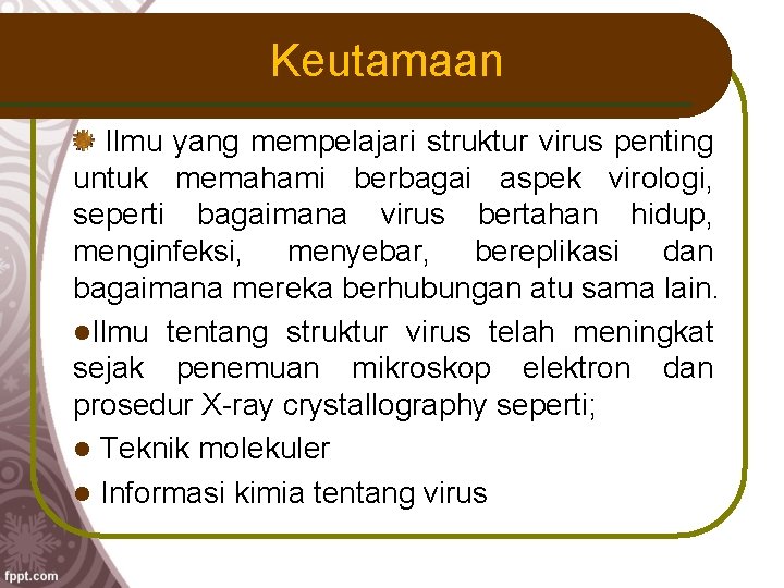 Keutamaan Ilmu yang mempelajari struktur virus penting untuk memahami berbagai aspek virologi, seperti bagaimana