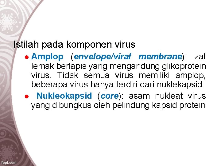 Istilah pada komponen virus Amplop (envelope/viral membrane): zat lemak berlapis yang mengandung glikoprotein virus.