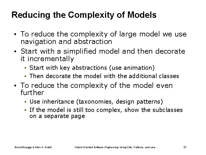 Reducing the Complexity of Models • To reduce the complexity of large model we