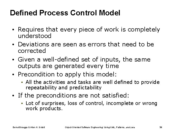 Defined Process Control Model • Requires that every piece of work is completely understood