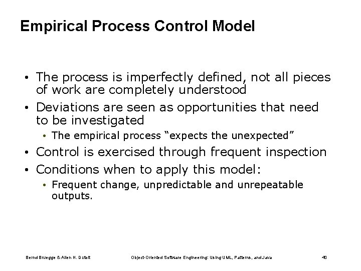 Empirical Process Control Model • The process is imperfectly defined, not all pieces of