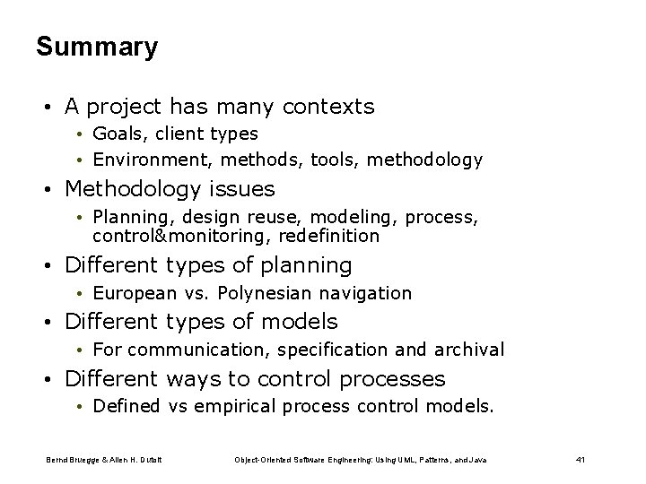 Summary • A project has many contexts • Goals, client types • Environment, methods,
