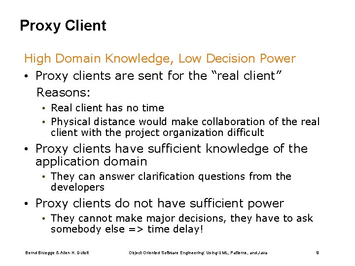 Proxy Client High Domain Knowledge, Low Decision Power • Proxy clients are sent for