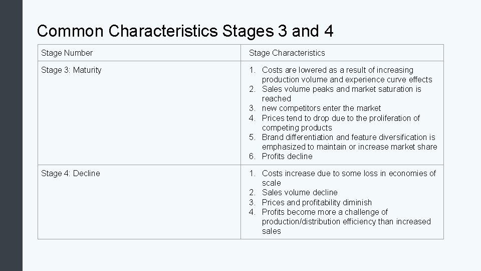 Common Characteristics Stages 3 and 4 Stage Number Stage Characteristics Stage 3: Maturity 1.