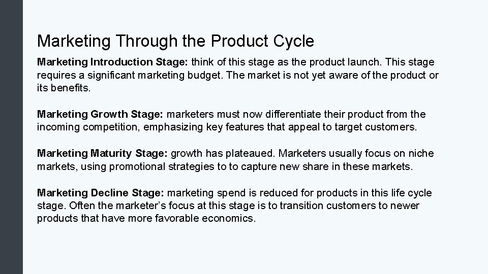 Marketing Through the Product Cycle Marketing Introduction Stage: think of this stage as the