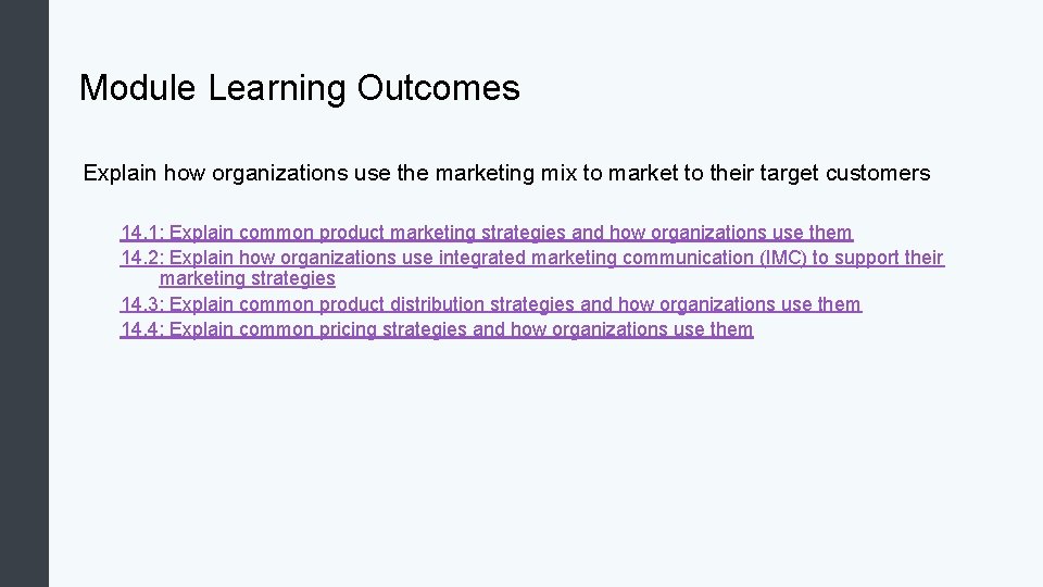 Module Learning Outcomes Explain how organizations use the marketing mix to market to their