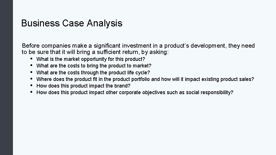 Business Case Analysis Before companies make a significant investment in a product’s development, they Business Case Analysis Before companies make a significant investment in a product’s development, they