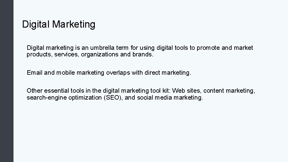 Digital Marketing Digital marketing is an umbrella term for using digital tools to promote Digital Marketing Digital marketing is an umbrella term for using digital tools to promote