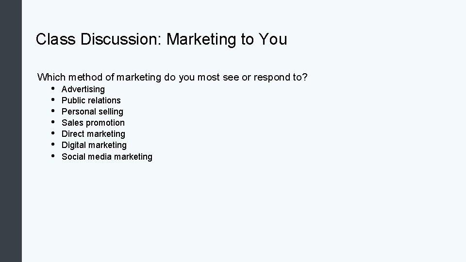 Class Discussion: Marketing to You Which method of marketing do you most see or