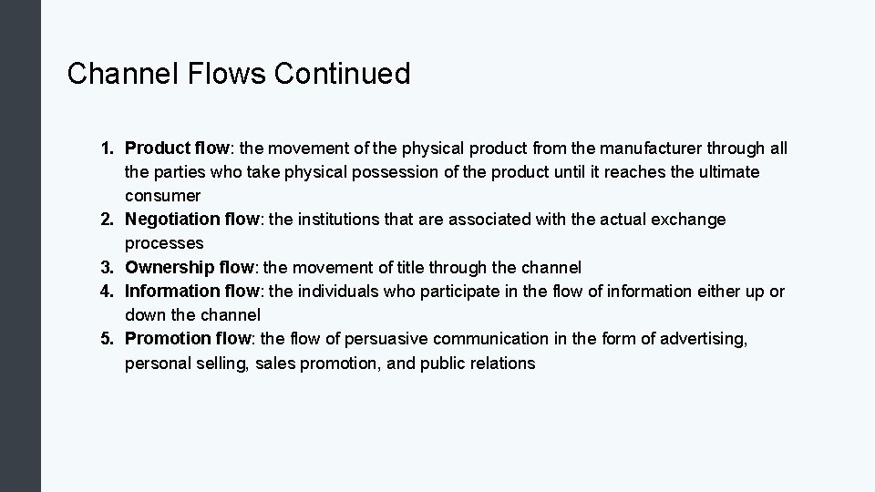 Channel Flows Continued 1. Product flow: the movement of the physical product from the