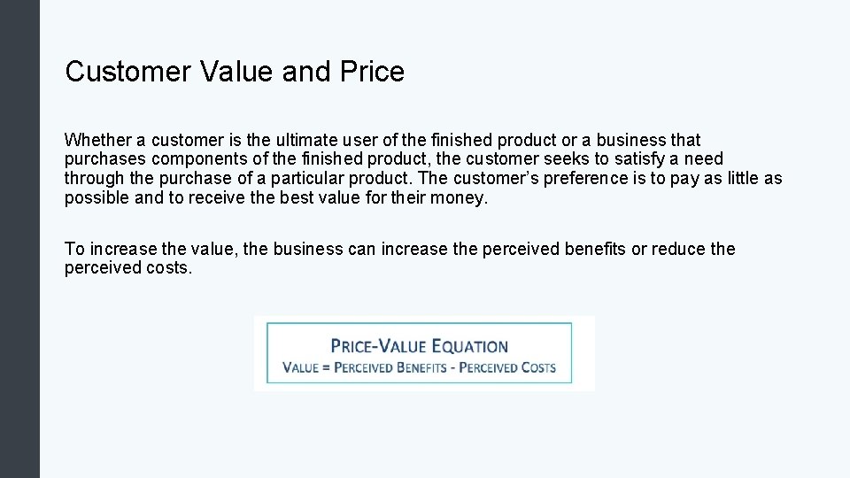 Customer Value and Price Whether a customer is the ultimate user of the finished Customer Value and Price Whether a customer is the ultimate user of the finished