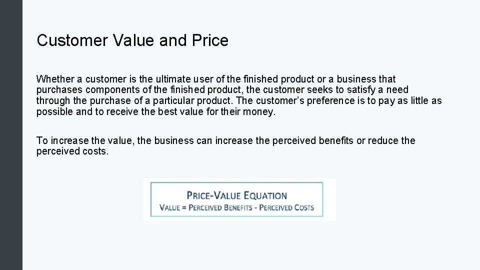 Customer Value and Price Whether a customer is the ultimate user of the finished