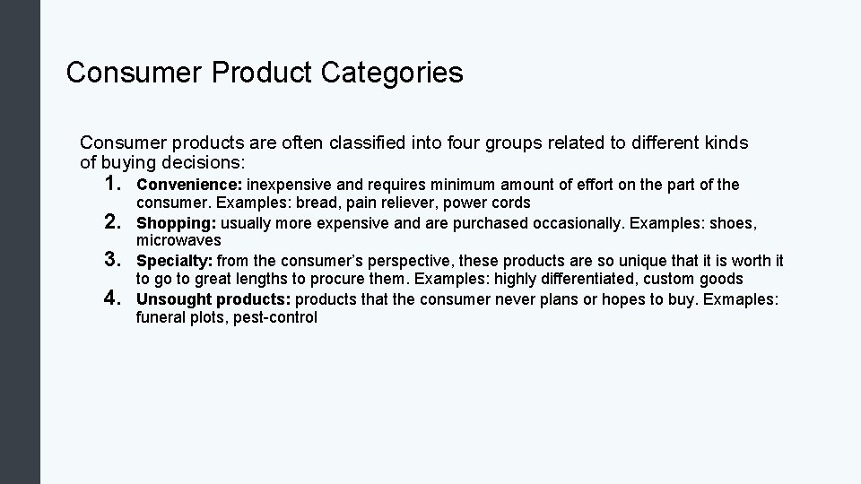 Consumer Product Categories Consumer products are often classified into four groups related to different Consumer Product Categories Consumer products are often classified into four groups related to different