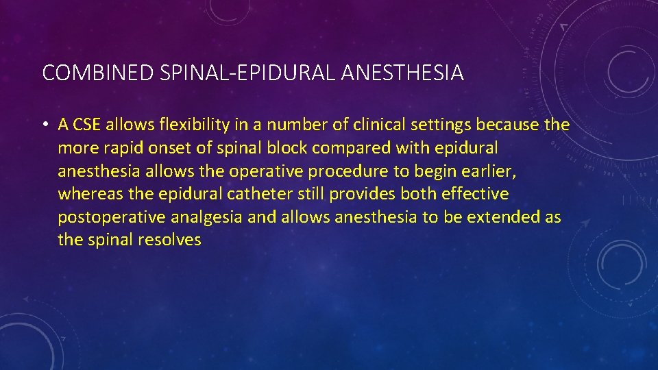 COMBINED SPINAL-EPIDURAL ANESTHESIA • A CSE allows flexibility in a number of clinical settings