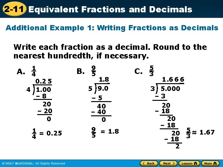 2 -11 Equivalent Fractions and Decimals Additional Example 1: Writing Fractions as Decimals Write
