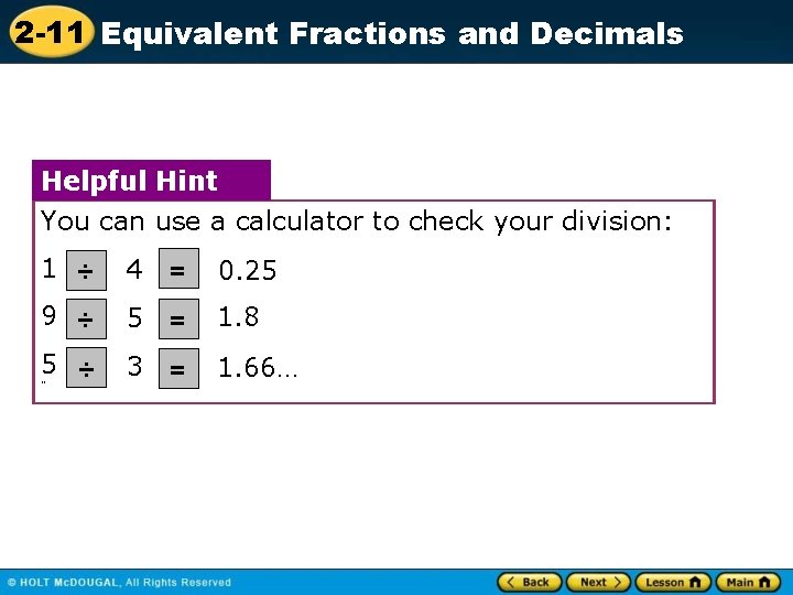 2 -11 Equivalent Fractions and Decimals Helpful Hint You can use a calculator to