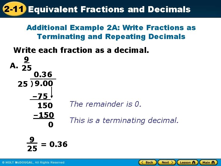 2 -11 Equivalent Fractions and Decimals Additional Example 2 A: Write Fractions as Terminating