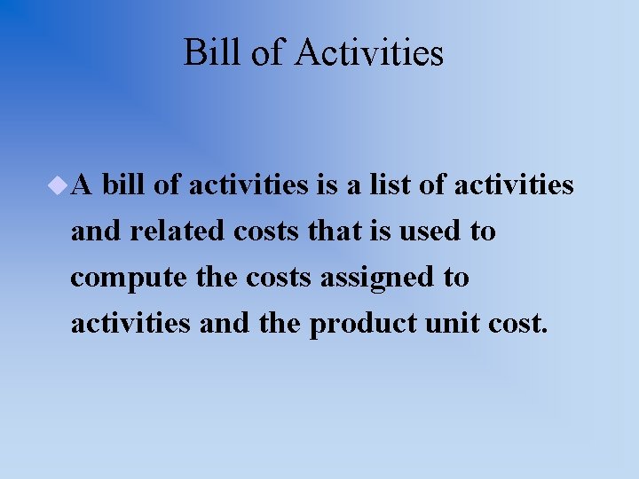 Bill of Activities u. A bill of activities is a list of activities and