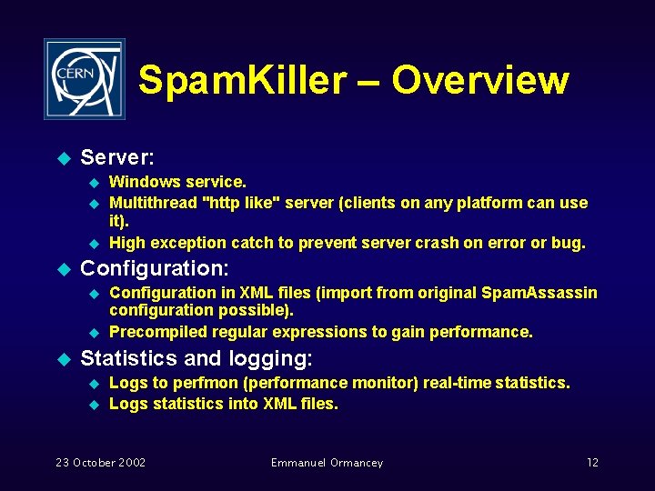 Spam. Killer – Overview u Server: u u Configuration: u u u Windows service.