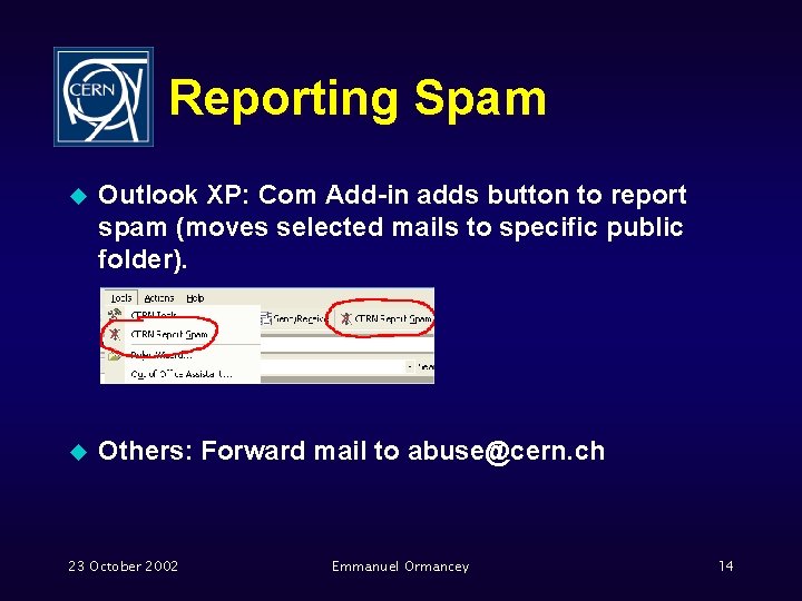 Reporting Spam u Outlook XP: Com Add-in adds button to report spam (moves selected