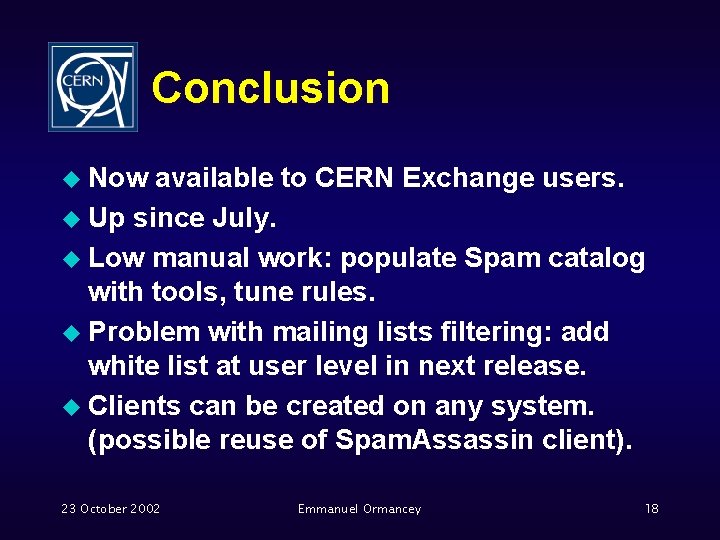Conclusion u Now available to CERN Exchange users. u Up since July. u Low