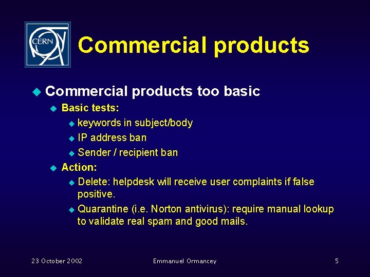 Commercial products u Commercial u u products too basic Basic tests: u keywords in