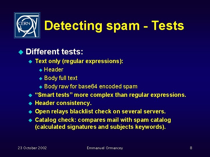 Detecting spam - Tests u Different u u u tests: Text only (regular expressions):