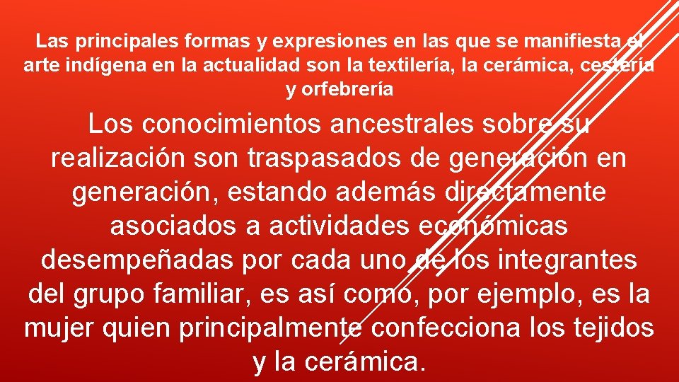 Las principales formas y expresiones en las que se manifiesta el arte indígena en