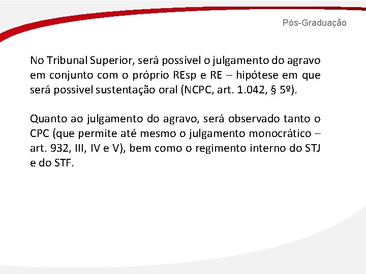 Pós-Graduação No Tribunal Superior, será possível o julgamento do agravo em conjunto com o