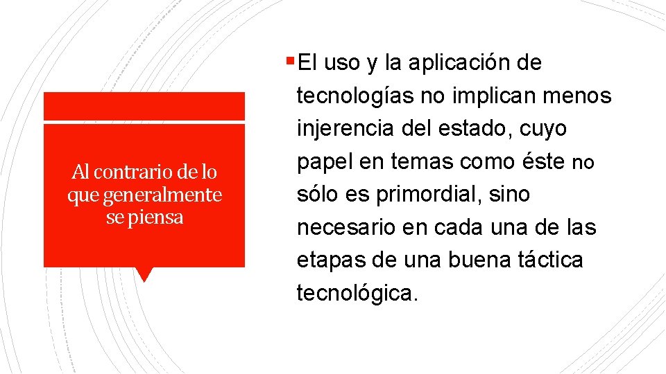 § El uso y la aplicación de Al contrario de lo que generalmente se