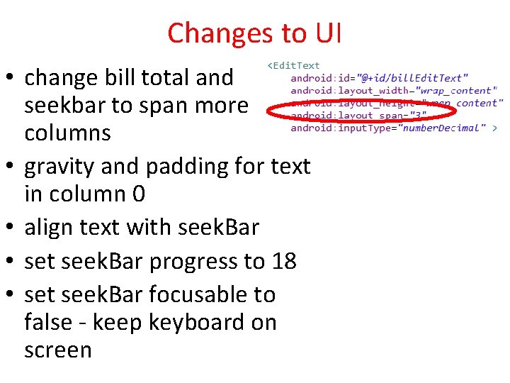 Changes to UI • change bill total and seekbar to span more columns •