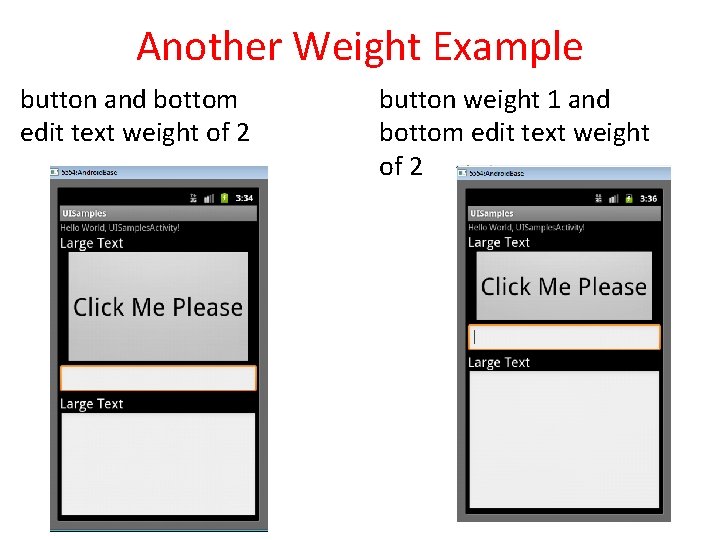 Another Weight Example button and bottom edit text weight of 2 button weight 1