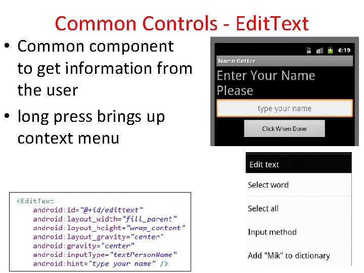 Common Controls - Edit. Text • Common component to get information from the user