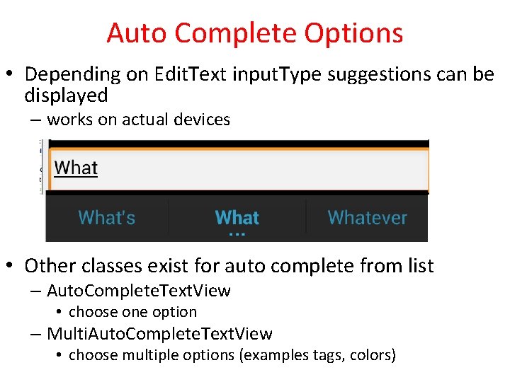 Auto Complete Options • Depending on Edit. Text input. Type suggestions can be displayed