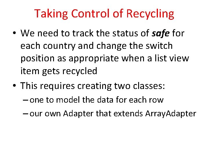 Taking Control of Recycling • We need to track the status of safe for