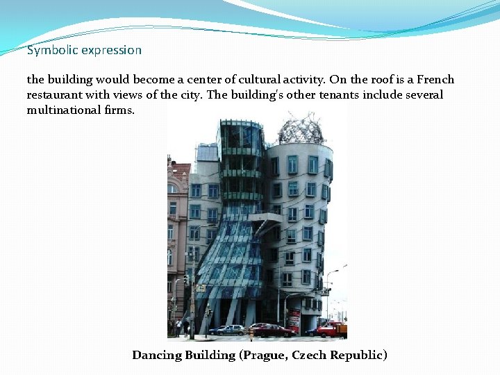 Symbolic expression the building would become a center of cultural activity. On the roof