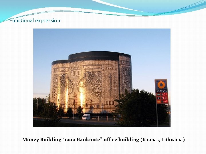 Functional expression Money Building “ 1000 Banknote” office building (Kaunas, Lithuania) 