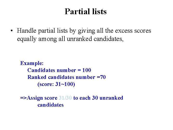 Partial lists • Handle partial lists by giving all the excess scores equally among