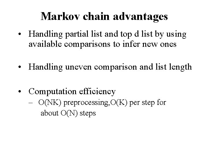 Markov chain advantages • Handling partial list and top d list by using available