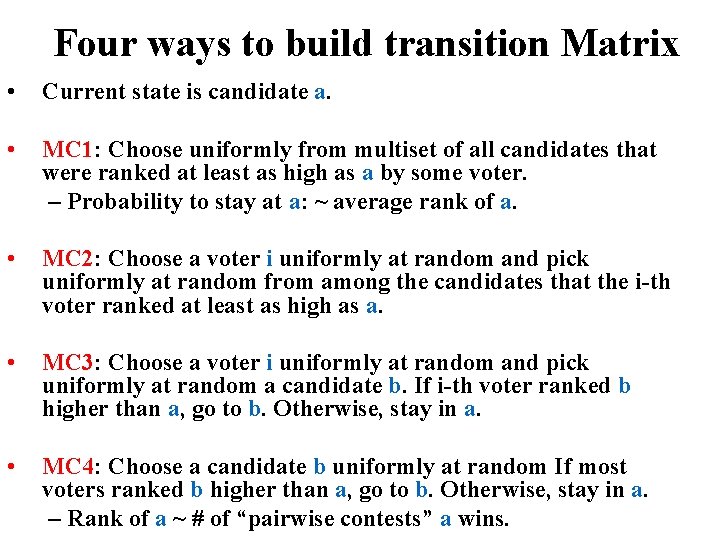 Four ways to build transition Matrix • Current state is candidate a. • MC